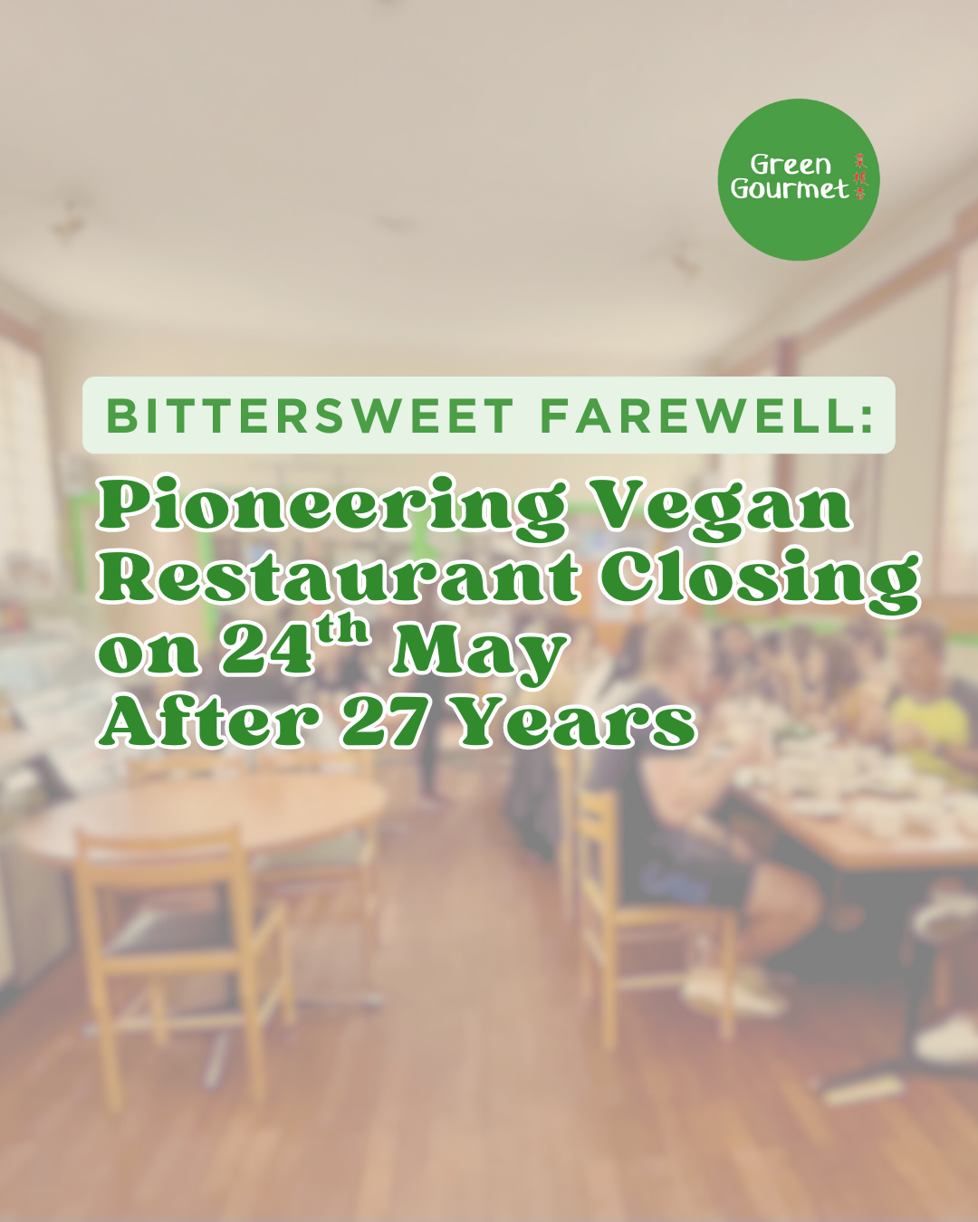 Pioneering Vegan Restaurant Closing on 24th May  After 27 Years